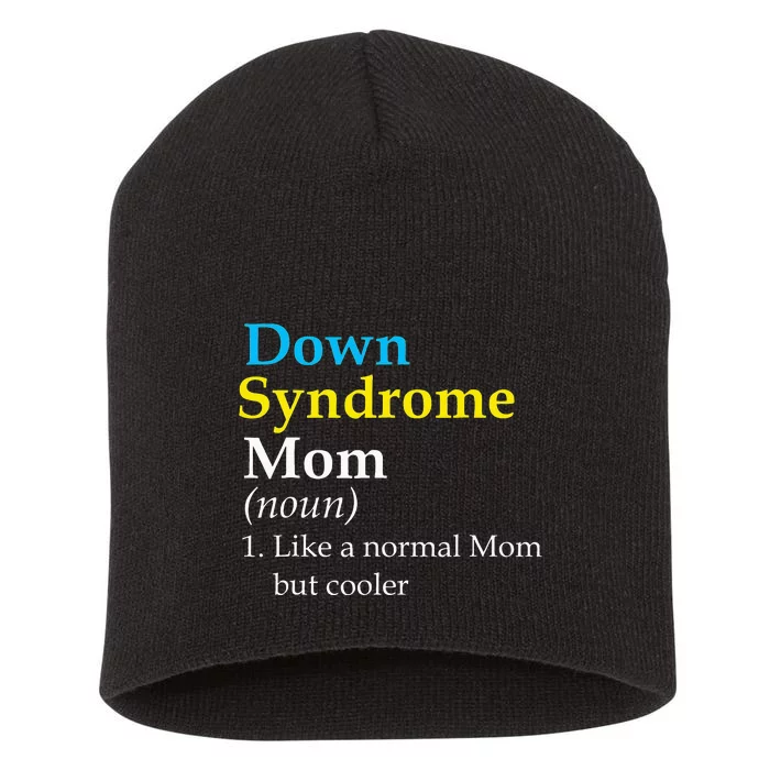 Down Syndrome Mom Funny Definition World Awareness Day Short Acrylic Beanie