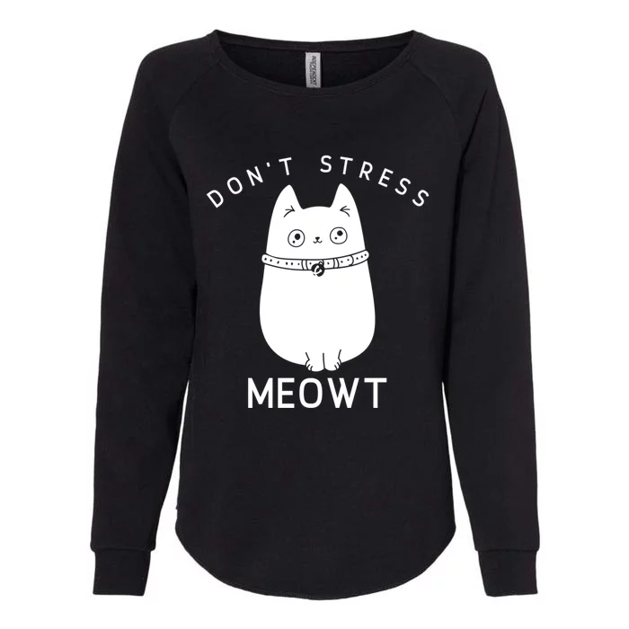 Don’t Stress Meowt Cute Cat Gift Womens California Wash Sweatshirt