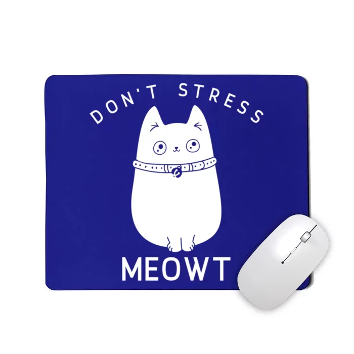 Don’t Stress Meowt Cute Cat Gift Mousepad