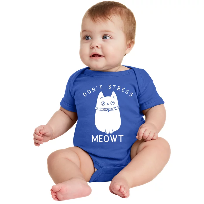 Don’t Stress Meowt Cute Cat Gift Baby Bodysuit