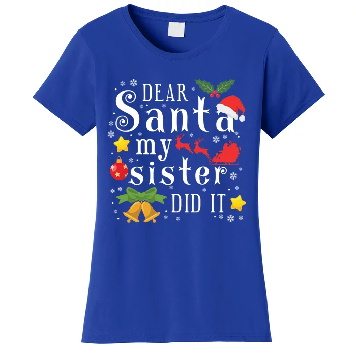 Dear Santa My Sister Did It Funny Christmas Naughty Gift Women's T-Shirt