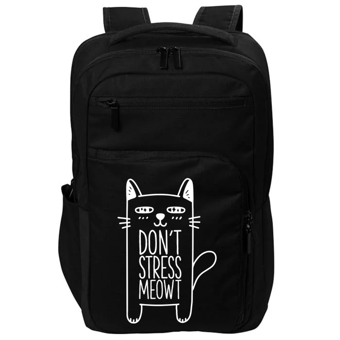 Dont Stress Meowt Gift For Cat Owners Cat Themed Funny Gift Impact Tech Backpack