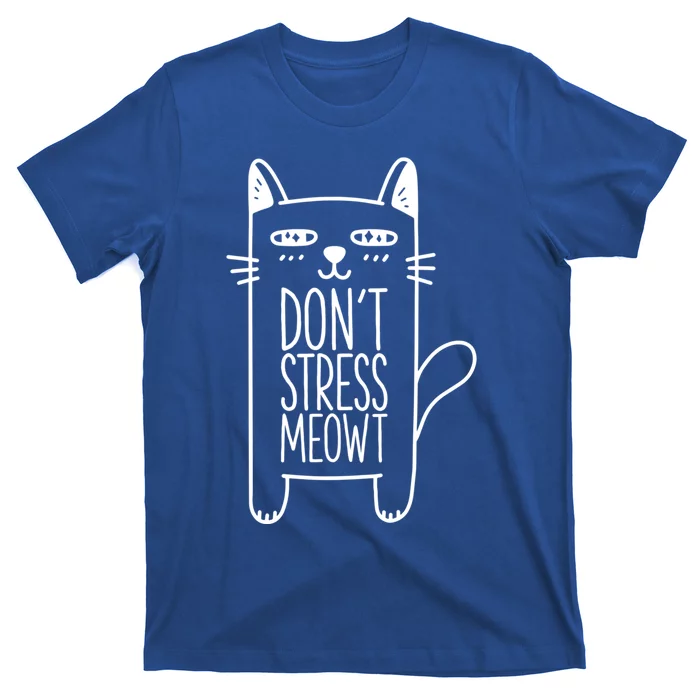 Dont Stress Meowt Gift For Cat Owners Cat Themed Funny Gift T-Shirt