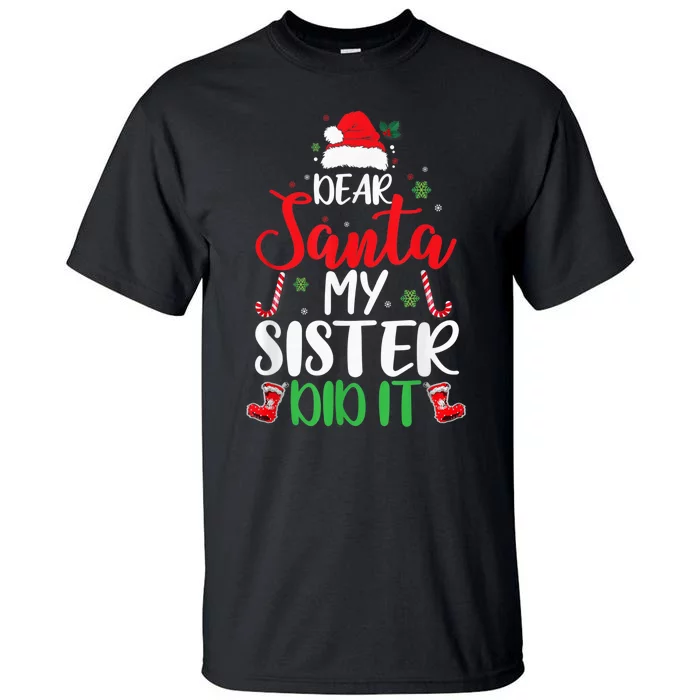 Dear Santa My Sister Did It Funny Christmas Pajama Tall T-Shirt