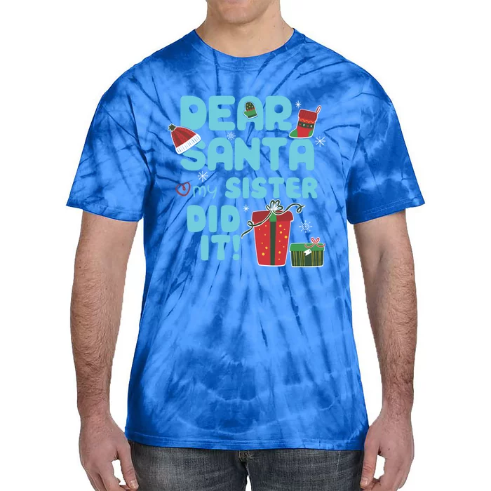 Dear Santa My Sister Did It Christmas Matching And Gift Tie-Dye T-Shirt