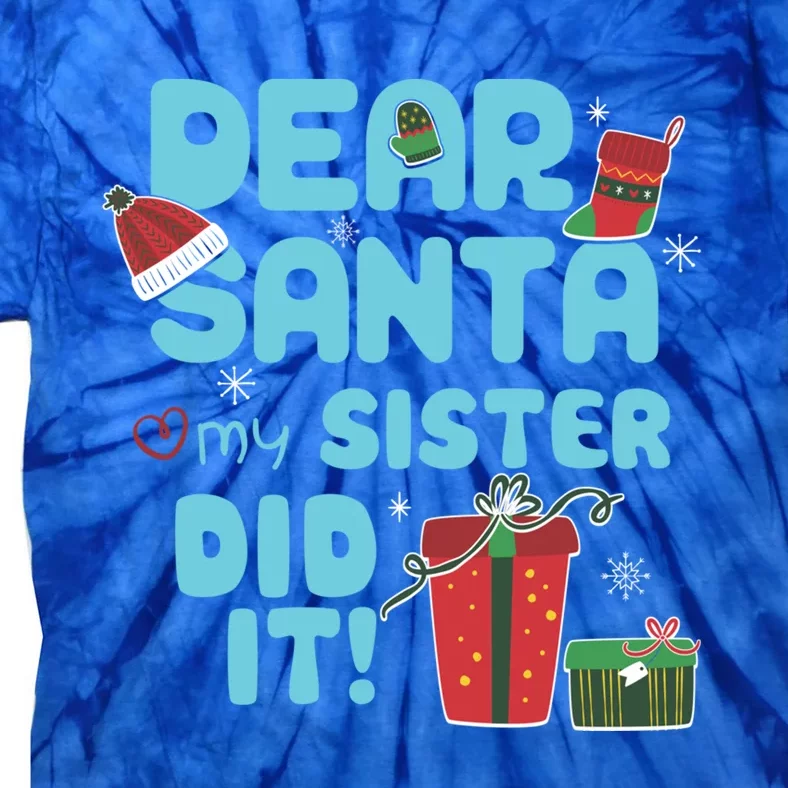 Dear Santa My Sister Did It Christmas Matching And Gift Tie-Dye T-Shirt