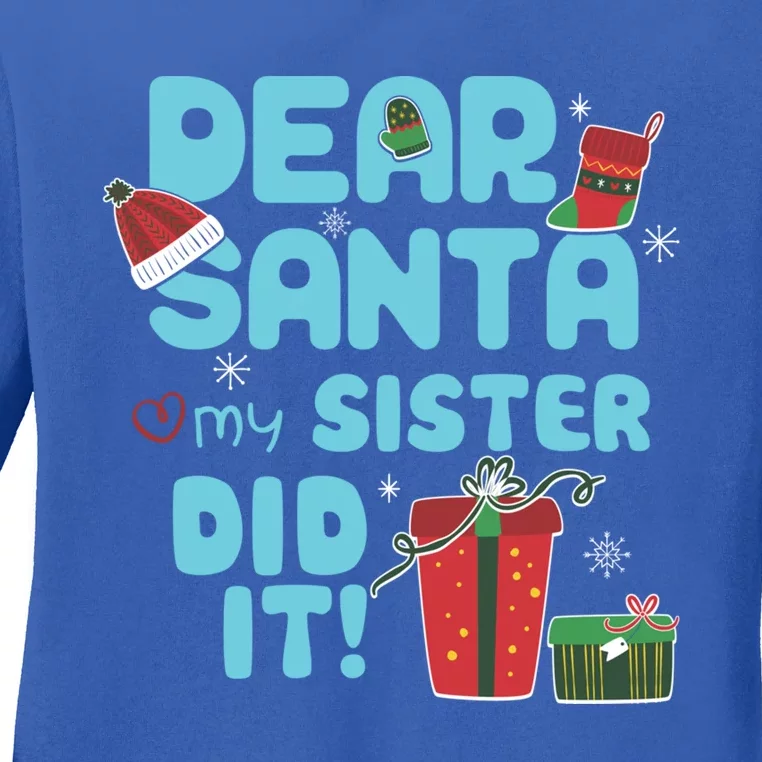 Dear Santa My Sister Did It Christmas Matching And Gift Ladies Long Sleeve Shirt