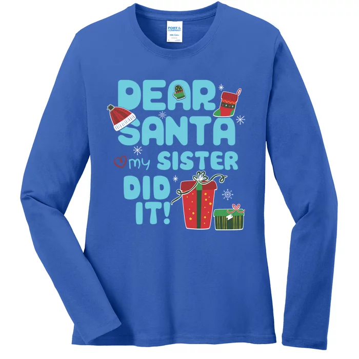 Dear Santa My Sister Did It Christmas Matching And Gift Ladies Long Sleeve Shirt