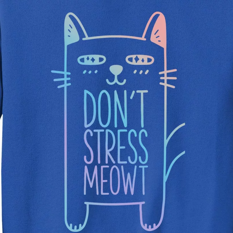 Dont Stress Meowt Gift For Cat Owners Cat Themed Gift Sweatshirt