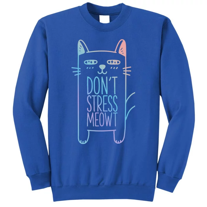 Dont Stress Meowt Gift For Cat Owners Cat Themed Gift Sweatshirt