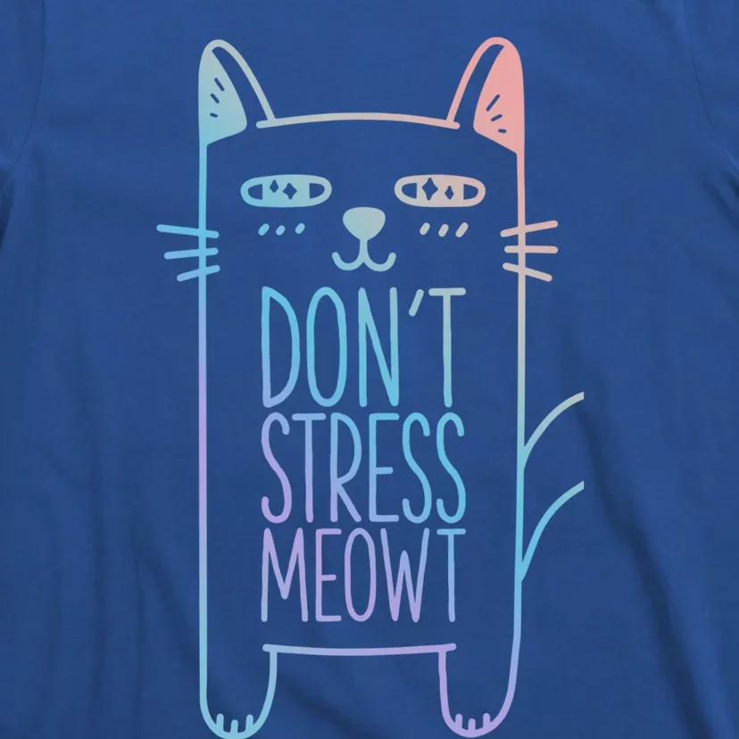 Dont Stress Meowt Gift For Cat Owners Cat Themed Gift T-Shirt