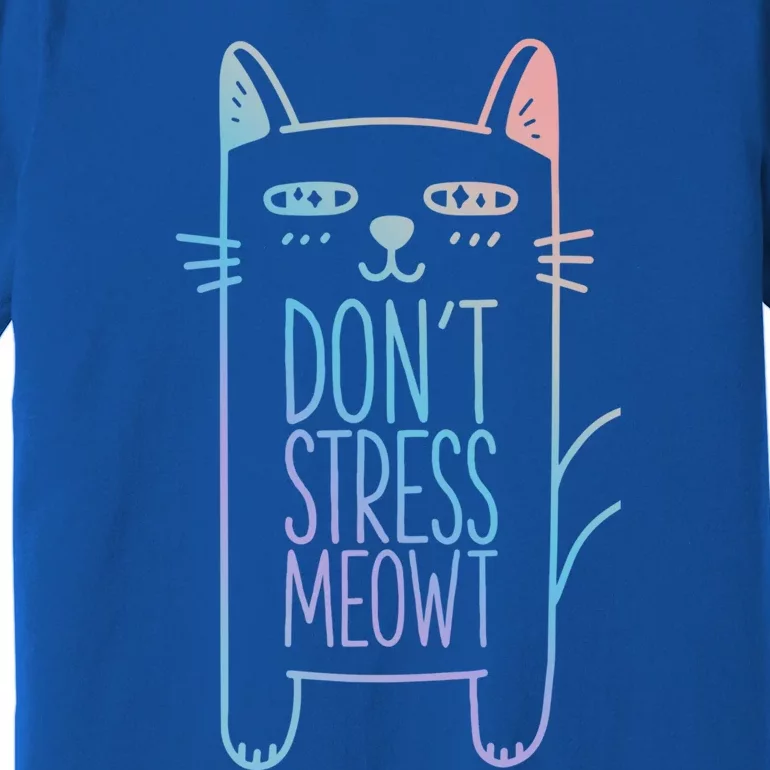 Dont Stress Meowt Gift For Cat Owners Cat Themed Gift Premium T-Shirt