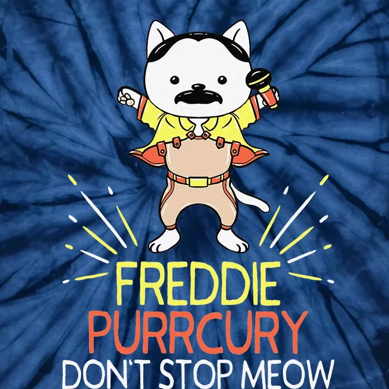 Dont Stop Meow Freddie Purrcury Funny Cat Music Pun Gift Gift Tie-Dye T-Shirt