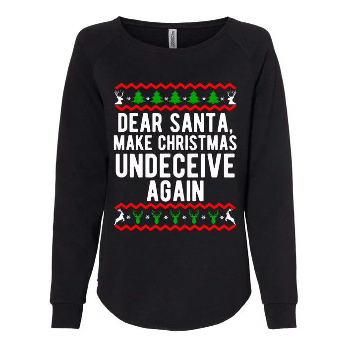 Dear Santa Make Christmas Undeceive Again Funny Gift Womens California Wash Sweatshirt