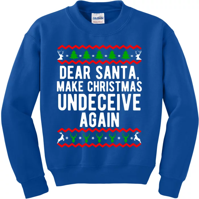 Dear Santa Make Christmas Undeceive Again Funny Gift Kids Sweatshirt