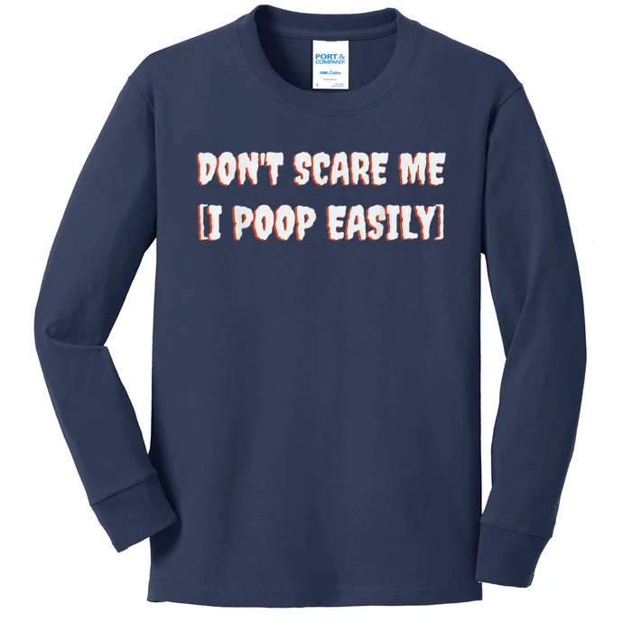 Don't Scare Me I Poop Easily Funny Halloween Joke Costume Kids Long Sleeve Shirt