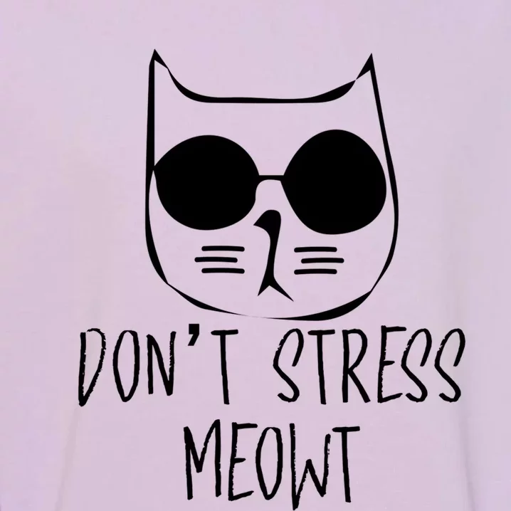 Dont Stress Meowt Humorous Unique Design Gift Garment-Dyed Sweatshirt