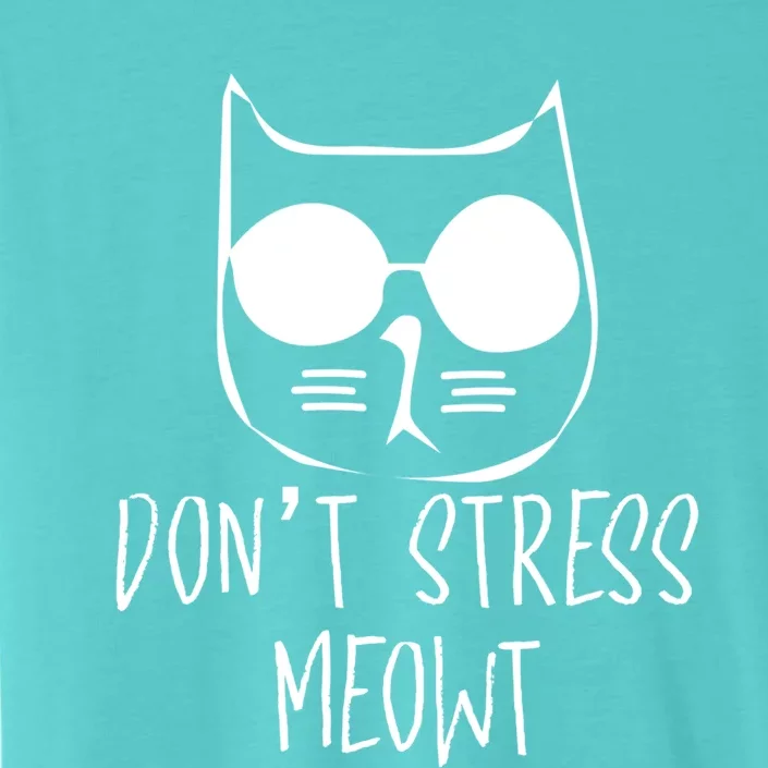 Dont Stress Meowt Humorous Unique Design Gift ChromaSoft Performance T-Shirt