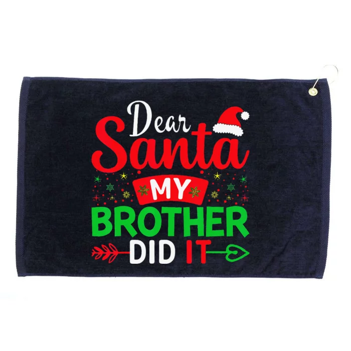 Dear Santa My Brother Did It Grommeted Golf Towel