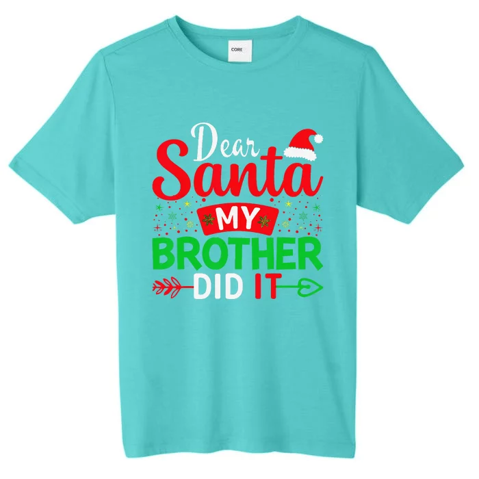 Dear Santa My Brother Did It ChromaSoft Performance T-Shirt