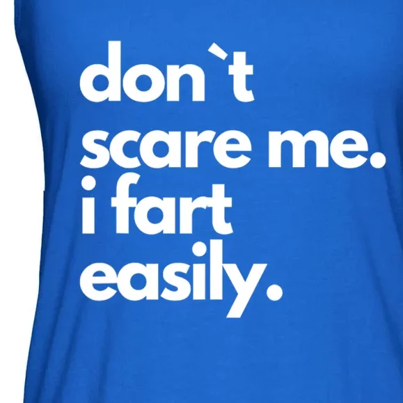 Dont Scare Me I Fart Easily Ladies Essential Flowy Tank