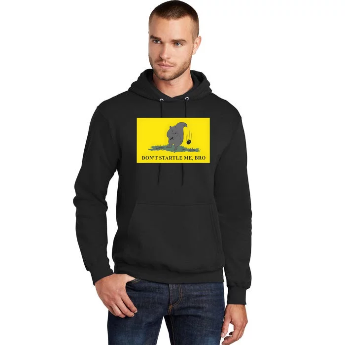 DonT Startle Me Bro Funny Squirrel Tall Hoodie