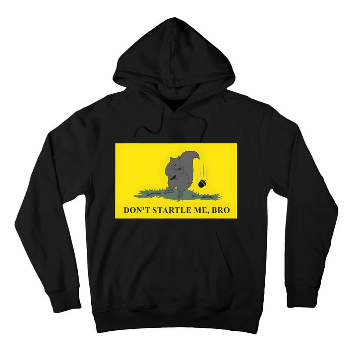 DonT Startle Me Bro Funny Squirrel Tall Hoodie