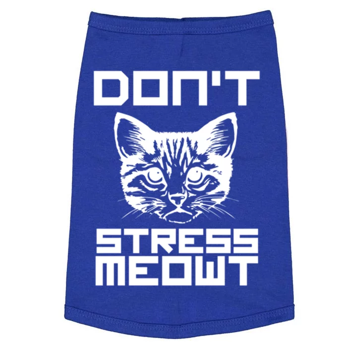 Dont Stress Meowt Pun Cat Speak Gift Doggie Tank