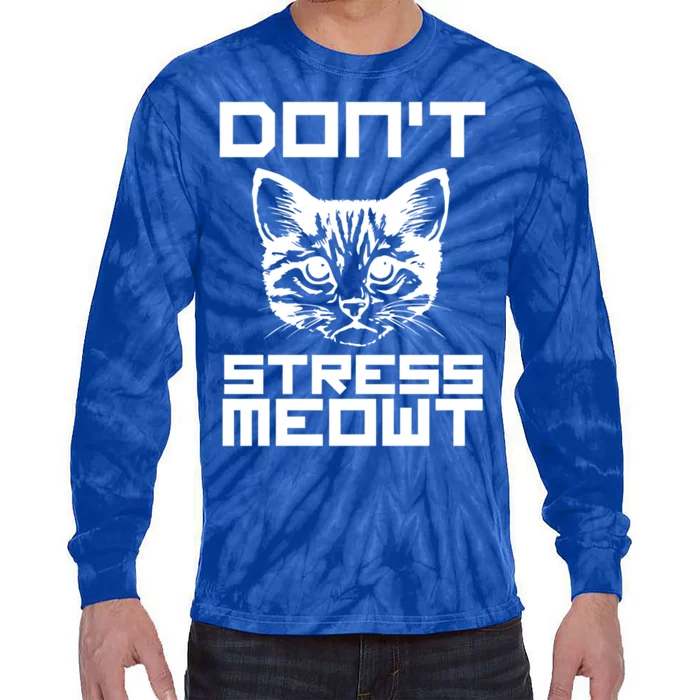 Dont Stress Meowt Pun Cat Speak Gift Tie-Dye Long Sleeve Shirt