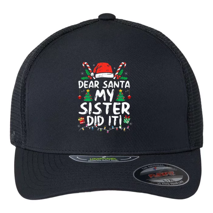 Dear Santa My Sister Did It Funny Christmas Flexfit Unipanel Trucker Cap