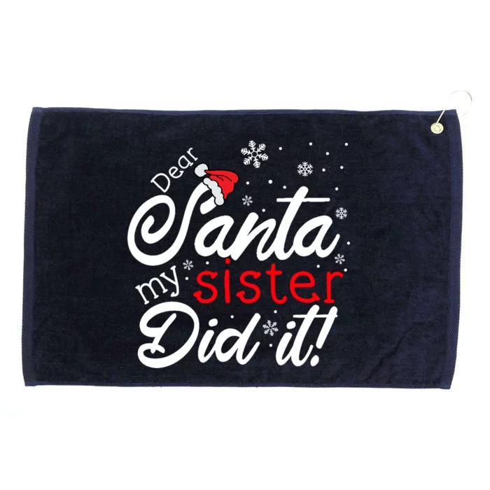 Dear Santa My Sister Did It Christmas Gift Grommeted Golf Towel