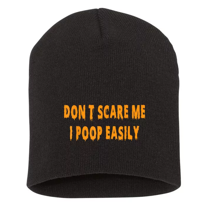 DonT Scare Me I Poop Easily Funny Halloween Short Acrylic Beanie