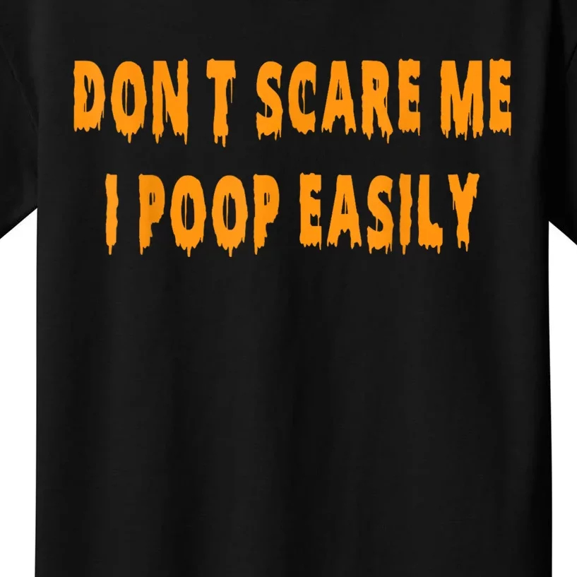 DonT Scare Me I Poop Easily Funny Halloween Kids T-Shirt