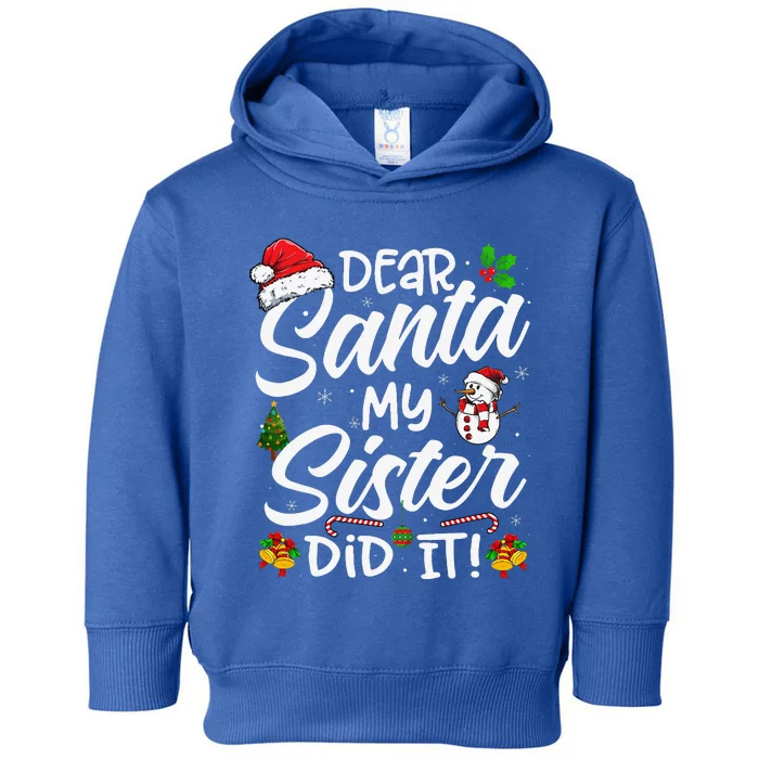 Dear Santa My Sister Did It Funny Xmas Christmas Pajamas Toddler Hoodie