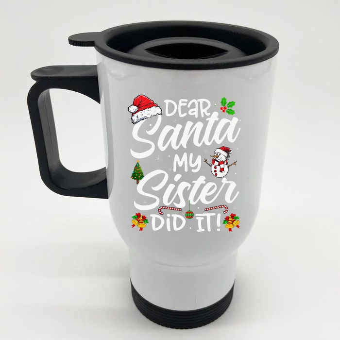 Dear Santa My Sister Did It Funny Xmas Christmas Pajamas Front & Back Stainless Steel Travel Mug