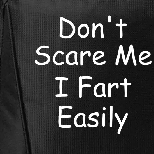 Don't Scare Me I Fart Easily Funny Novelty Print Gift City Backpack