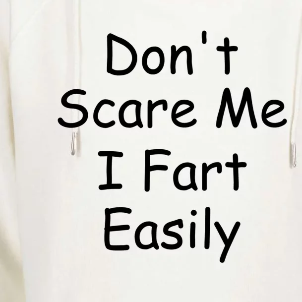 Don't Scare Me I Fart Easily Funny Novelty Print Gift Womens Funnel Neck Pullover Hood