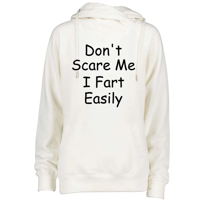 Don't Scare Me I Fart Easily Funny Novelty Print Gift Womens Funnel Neck Pullover Hood