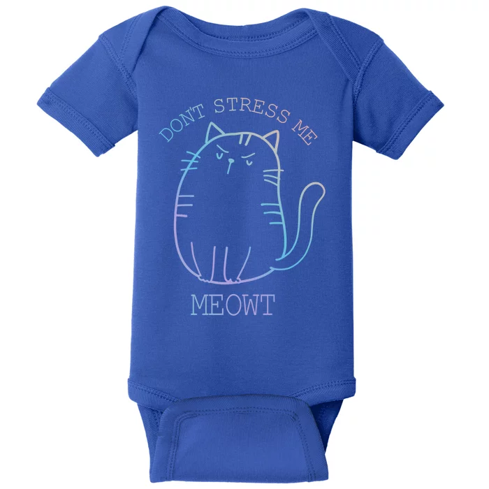 Dont Stress Meowt Sarcastic Funny Cat Gift Baby Bodysuit