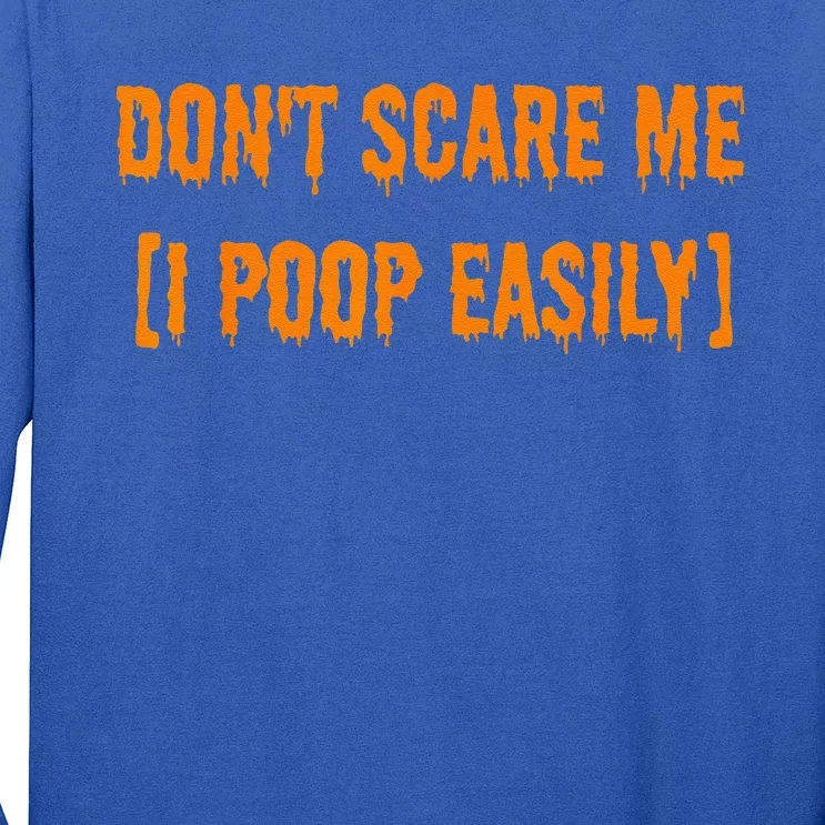 Dont Scare Me I Poop Easily Funny Halloween Long Sleeve Shirt