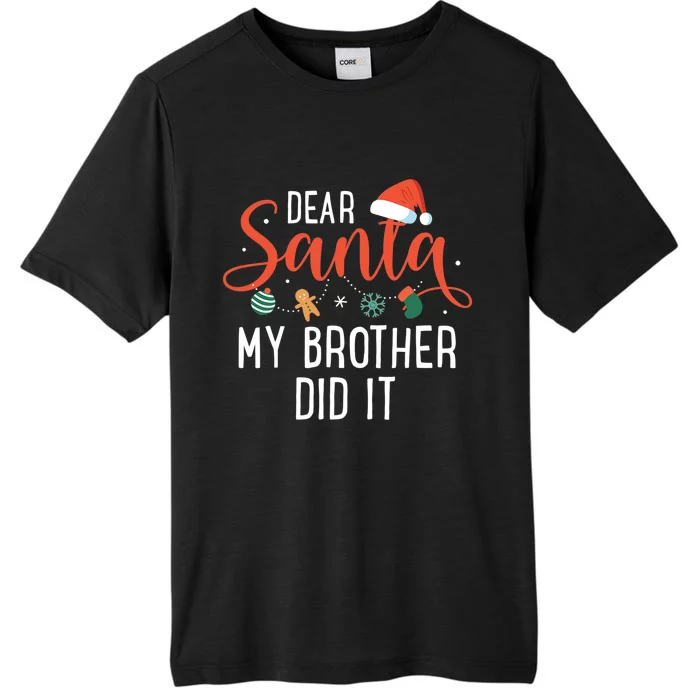 Dear Santa My Brother Did It Family Christmas ChromaSoft Performance T-Shirt