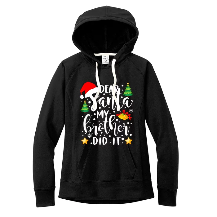 Dear Santa My Brother Did It Funny Christmas Pajama Women's Fleece Hoodie