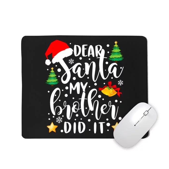 Dear Santa My Brother Did It Funny Christmas Pajama Mousepad