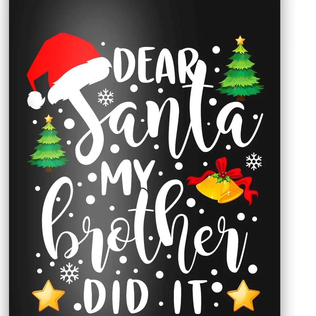 Dear Santa My Brother Did It Funny Christmas Pajama Poster