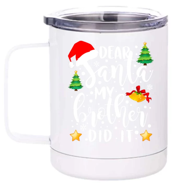 Dear Santa My Brother Did It Funny Christmas Pajama Front & Back 12oz Stainless Steel Tumbler Cup