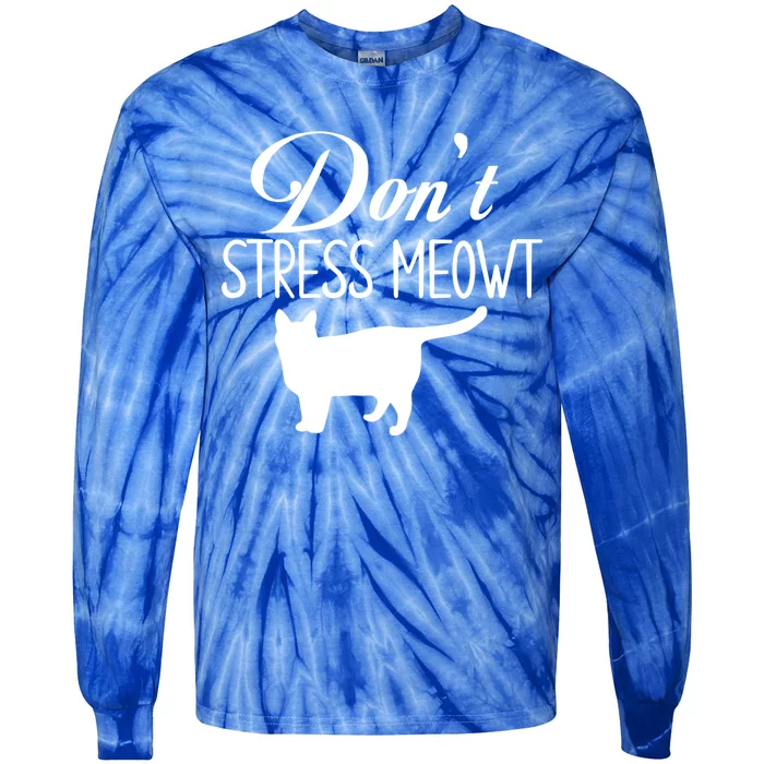 Dont Stress Meowt Gift Tie-Dye Long Sleeve Shirt