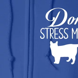 Dont Stress Meowt Gift Full Zip Hoodie