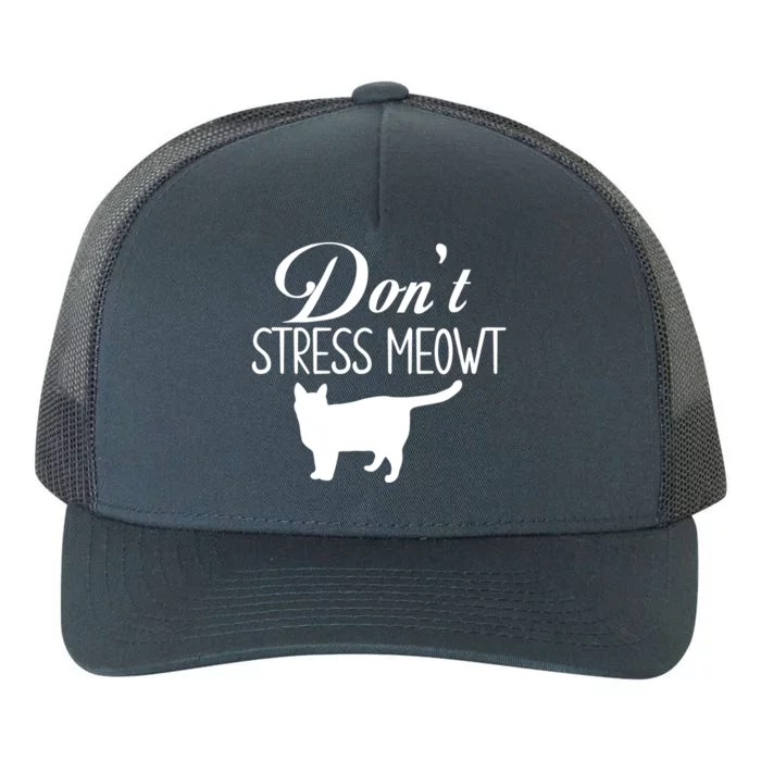 Dont Stress Meowt Gift Yupoong Adult 5-Panel Trucker Hat