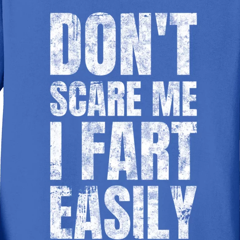 Don't Scare Me I Fart Easily Farts Gift Kids Long Sleeve Shirt