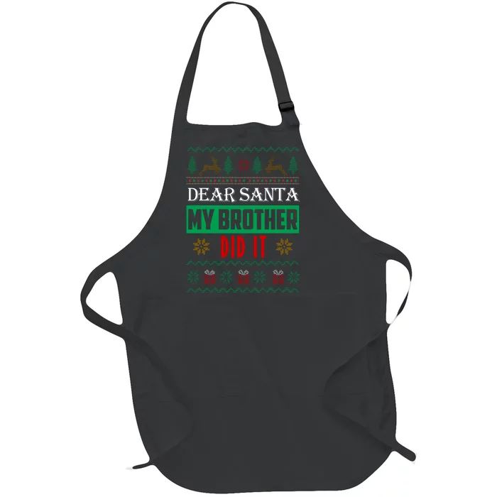 Dear Santa My Brother Did It Ugly Christmas Full-Length Apron With Pocket
